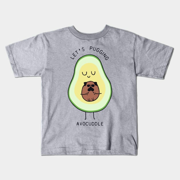 LET'S PUGING AVOCUDDLE Kids T-Shirt by huebucket